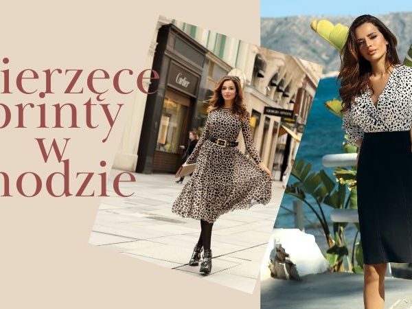 Elegancka i drapieżna, czyli zwierzęce printy w modzie